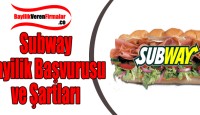 Subway Bayilik Başvurusu ve Şartları