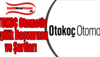 OTOKOÇ Otomotiv Bayilik Başvurusu ve Şartları