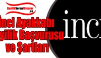 İnci Ayakkabı Bayilik Başvurusu ve Şartları