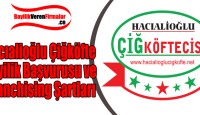 Hacıalioğlu Çiğköfte Bayilik Başvurusu ve Franchising Şartları
