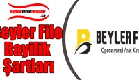 Beyler Filo Bayilik Başvurusu ve Şartları