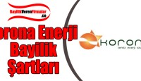Korona Enerji Bayilik Başvurusu ve Şartları