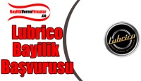Lubrico Madeni Yağ Bayilik Başvurusu ve Şartları