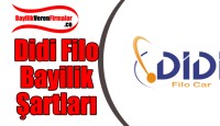 Didi Filo Araç Kiralama Bayilik Başvurusu ve Şartları