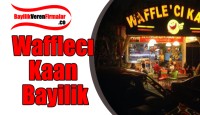 Wafflecı Kaan Bayilik Şartları ve Başvurusu