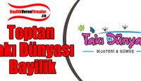 Toptan Takı Dünyası Bayilik Şartları ve Başvurusu