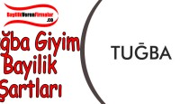 Tuğba Giyim Bayilik Başvurusu ve Şartları
