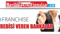Franchise Kredisi Veren Bankalar