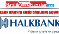 Halkbank Franchise Kredisi Şartları ve Başvurusu