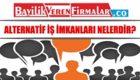 Alternatif İş İmkanları Nelerdir?