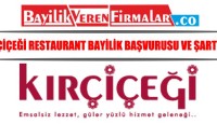 Kırçiçeği Restaurant Bayilik Başvurusu ve Şartları