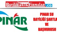 Pınar Su Bayiliği Şartları ve Başvurusu