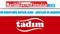 Tadım Kuruyemiş Bayilik Alma – Şartları ve Başvurusu