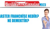 Master Franchise Nedir? Ne Demektir?