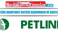Petline Akaryakıt Bayilik Başvurusu ve Şartları
