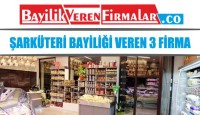 Şarküteri Bayiliği Veren 3 Firma