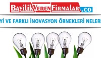 En İyi ve Farklı İnovasyon Örnekleri Nelerdir?