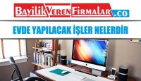 Evde Yapılacak İşler Nelerdir 2018