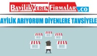Bayilik Arıyorum Diyenlere Tavsiyeler