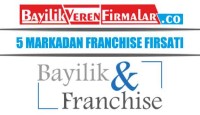 5 Markadan Franchise Fırsatı