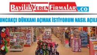 Oyuncakçı Dükkanı Açmak İstiyorum Nasıl Açılır?