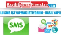 Toplu SMS İşi Yapmak İstiyorum – Nasıl Yapılır?
