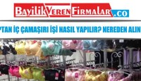 Toptan İç Çamaşırı İşi Nasıl Yapılır? Nereden Alınır?
