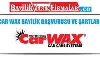 CarWax Bayilik Başvurusu ve Şartları