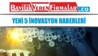 2018 – Yeni 5 İnovasyon Haberleri