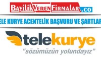 Tele Kurye Acentelik Başvuru ve Şartları