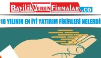 2018 Yılının En İyi Yatırım Fikirleri Nelerdir?