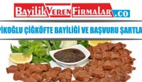 Apikoğlu Çiğköfte Bayiliği ve Başvuru Şartları