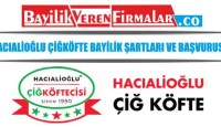 Hacıalioğlu Çiğköfte Bayilik Şartları ve Başvurusu