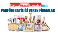 Parfüm Bayiliği Veren Firmalar