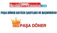 Paşa Döner Bayilik Şartları ve Başvurusu