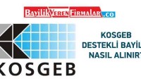 Kosgeb Destekli Bayilik Nasıl Alınır?