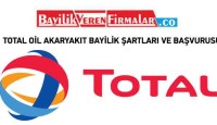 TOTAL Oil Akaryakıt Bayilik Şartları ve Başvurusu