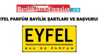 Eyfel Parfüm Bayilik Şartları ve Başvurusu