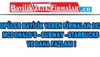 Popüler Bayilik Veren Firmalar 2024: McDonald’s, Subway, Starbucks ve Daha Fazlası