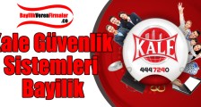 Kale Güvenlik Sistemleri Bayilik Başvurusu ve Şartları