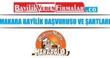 Makara Bayilik Başvurusu ve Şartları