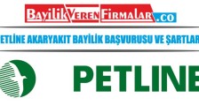 Petline Akaryakıt Bayilik Başvurusu ve Şartları
