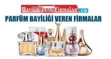Parfüm Bayiliği Veren Firmalar