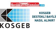 Kosgeb Destekli Bayilik Nasıl Alınır?