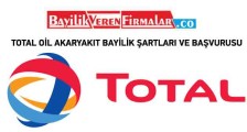 TOTAL Oil Akaryakıt Bayilik Şartları ve Başvurusu