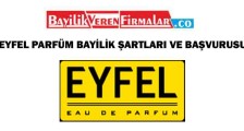 Eyfel Parfüm Bayilik Şartları ve Başvurusu