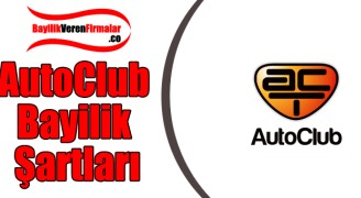 AutoClub Bayilik Başvurusu ve Şartları