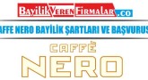 Caffe Nero Bayilik Şartları ve Başvurusu