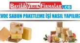 Evde Sabun Paketleme İşi Nasıl Yapılır?