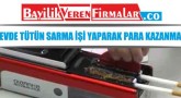 Evde Tütün Sarma İşi Yaparak Para Kazanma